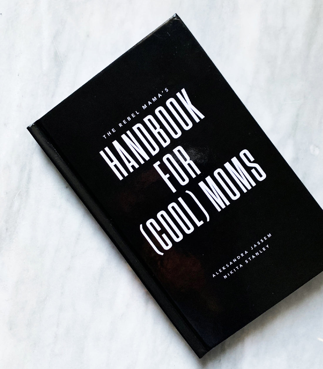 The Handbook For (Cool) Moms by The Rebel Mamas