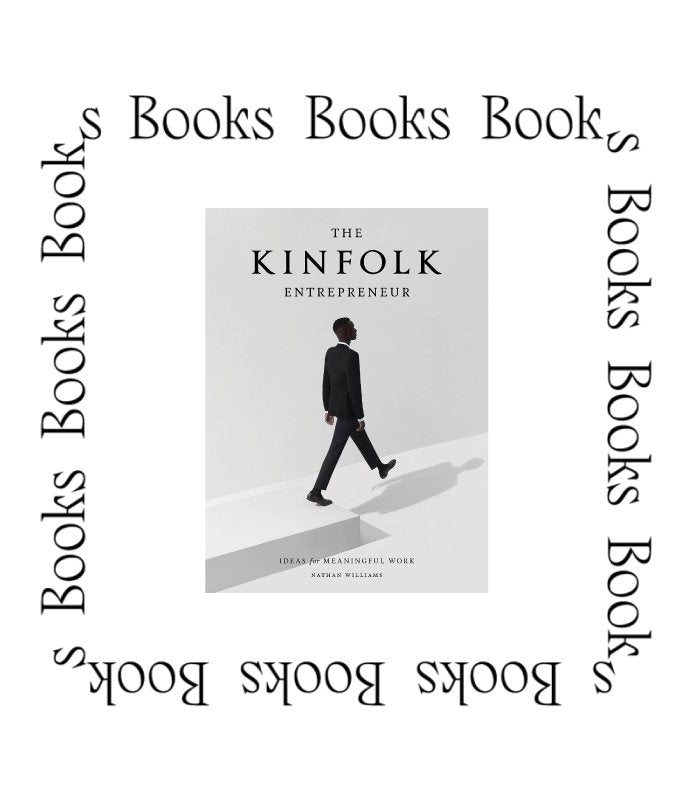 THE KINFOLK ENTREPRENEUR by Nathan Williams - BY THE PEOPLE SHOP